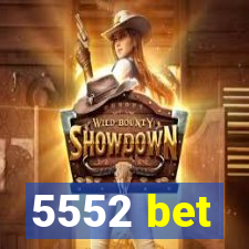 5552 bet